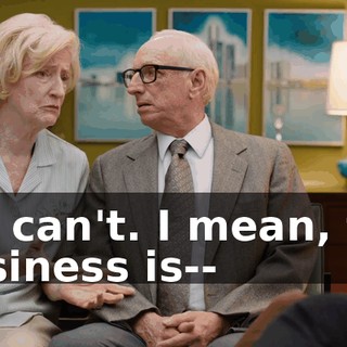 We can't. I mean, the business is--