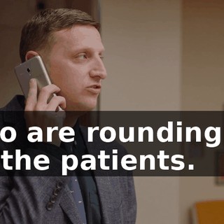 who are rounding up all the patients.