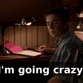 I'm going crazy.