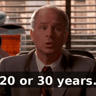 20 or 30 years.