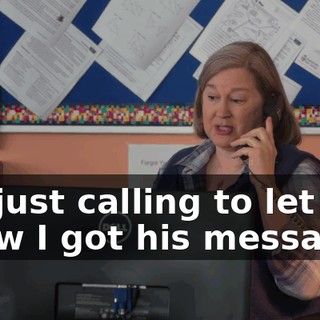 I'm just calling to let him know I got his message.