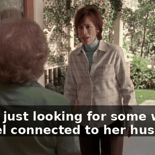 She's just looking for some way to feel connected to her husband.