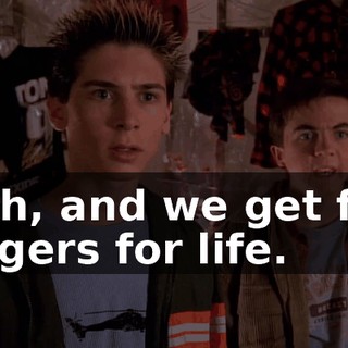 Yeah, and we get free burgers for life.
