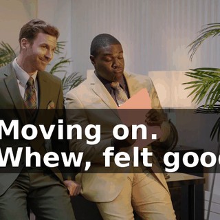 - Moving on. - Whew, felt good.