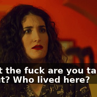 What the fuck are you talking about? Who lived here?