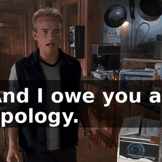 And I owe you an apology.