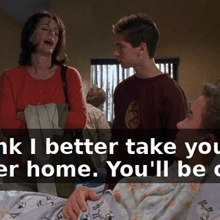 I think I better take your father home. You'll be okay.
