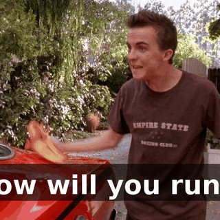 Now will you run?!