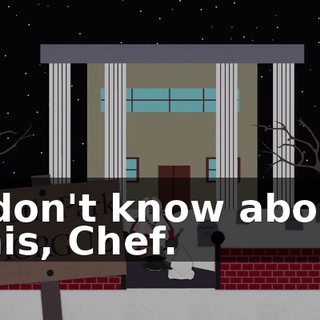 I don't know about this, Chef.