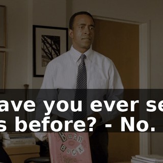 - Have you ever seen this before? - No.