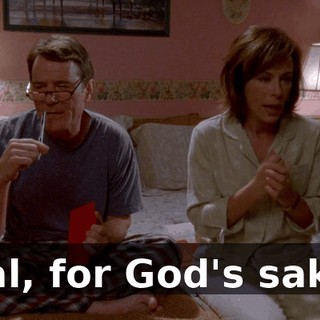 Hal, for God's sake.