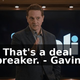 - That's a deal breaker. - Gavin,