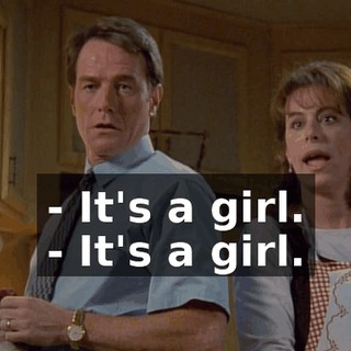 - It's a girl. - It's a girl.