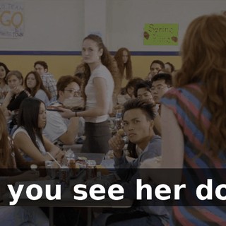 Did you see her do it?