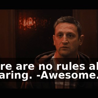 -There are no rules about swearing. -Awesome.