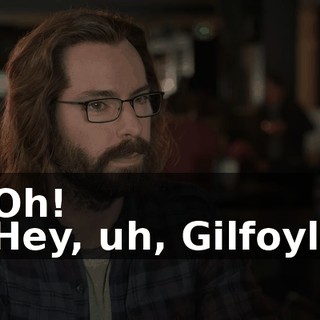 - Oh! - Hey, uh, Gilfoyle,