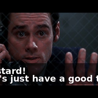 - Bastard! - Let's just have a good time.