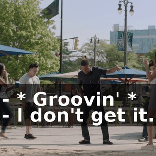 - * Groovin' * - I don't get it.