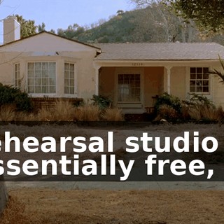 rehearsal studio is essentially free,