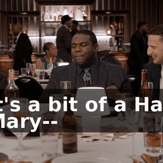 It's a bit of a Hail Mary--