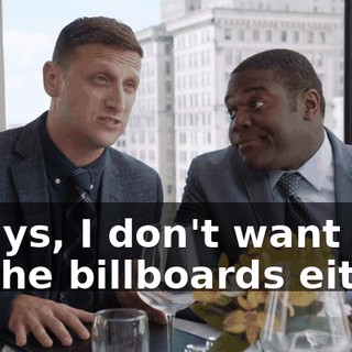 - Guys, I don't want to do the billboards either.