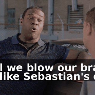 until we blow our brains out like Sebastian's dad.