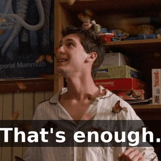 That's enough.