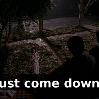 Just come down.