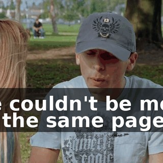 We couldn't be more on the same page.