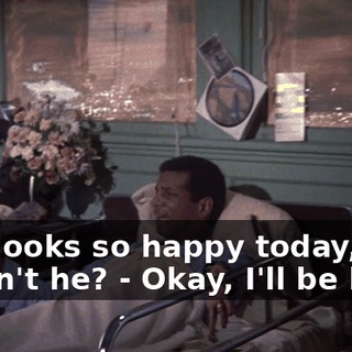 - He looks so happy today, doesn't he? - Okay, I'll be back.