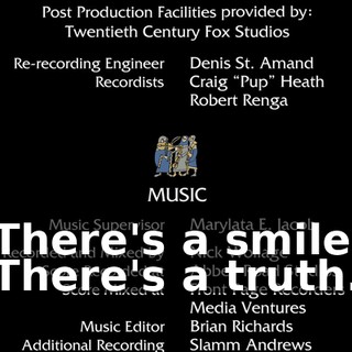 There's a smile There's a truth.