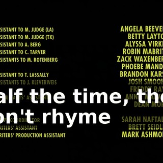 ♪ Half the time, they don't rhyme ♪