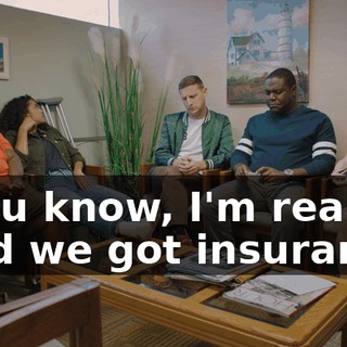 - You know, I'm really glad we got insurance.