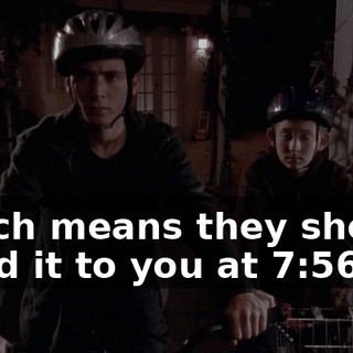 which means they should hand it to you at 7:56.