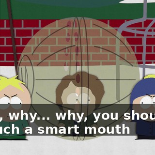 Yeah, why... why, you shouldn't be such a smart mouth