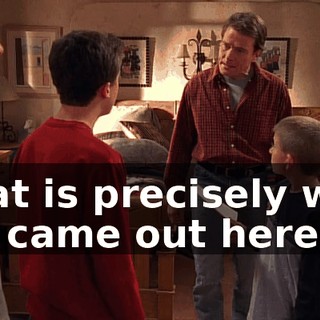 That is precisely why we came out here,