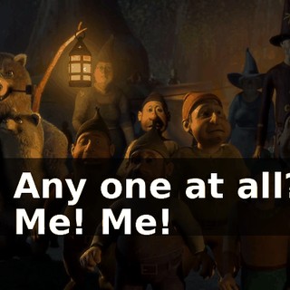 - Any one at all? - Me! Me!