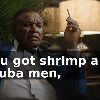 You got shrimp and scuba men,