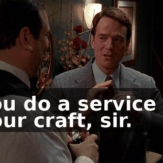 You do a service to your craft, sir.
