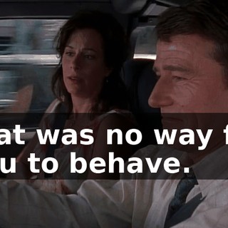 that was no way for you to behave.