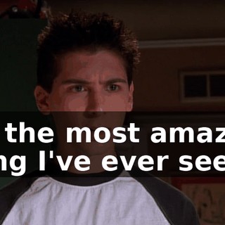 It's the most amazing thing I've ever seen.
