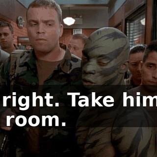 All right. Take him to his room.