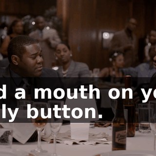 and a mouth on your belly button.