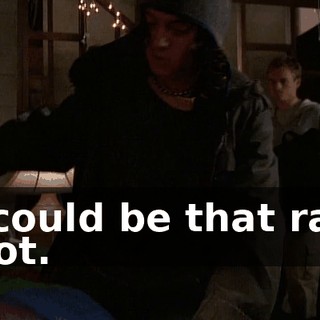 It could be that rat I shot.