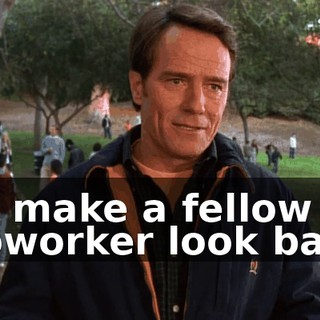 to make a fellow coworker look bad,
