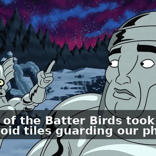 Some of the Batter Birds took some metaloid tiles guarding our phrase!