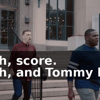 - Oh, score. - Oh, and Tommy has