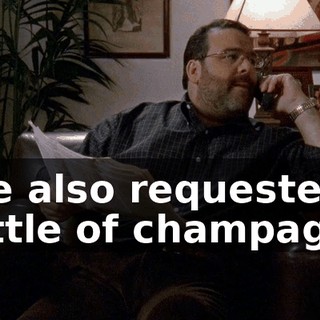 She also requested a bottle of champagne