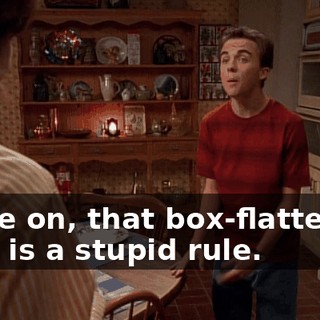 Come on, that box-flattening area is a stupid rule.