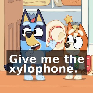 Give me the xylophone.